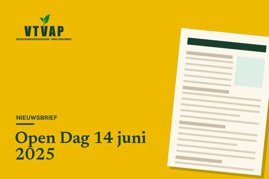 Nieuwsbrief Open Dag 14 juni 2025 van Volkstuindersvereniging Anna Paulowna